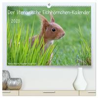 Der literarische Eichhörnchen-Kalender (hochwertiger Premium Wandkalender 2025 DIN A2 quer), Kunstdruck in Hochglanz