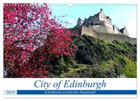 City of Edinburgh - Schottlands prachtvolle Hauptstadt (Wandkalender 2025 DIN A3 quer), CALVENDO Monatskalender