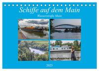 Schiffe auf dem Main - Wasserstraße Main (Tischkalender 2025 DIN A5 quer), CALVENDO Monatskalender