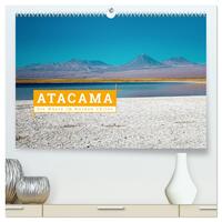 Atacama: Die Wüste im Norden Chiles (hochwertiger Premium Wandkalender 2025 DIN A2 quer), Kunstdruck in Hochglanz