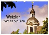 Wetzlar - Stadt an der Lahn (Wandkalender 2025 DIN A3 quer), CALVENDO Monatskalender