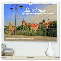 Bautzen mit seinen schönsten Ansichten (hochwertiger Premium Wandkalender 2025 DIN A2 quer), Kunstdruck in Hochglanz