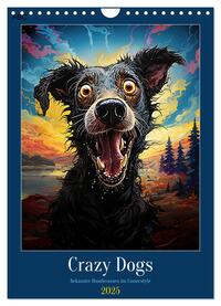Crazy Dogs Bekannte Hunderassen im Comicstyle (Wandkalender 2025 DIN A4 hoch), CALVENDO Monatskalender