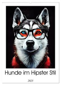 Hunde im Hipster Stil (Wandkalender 2025 DIN A2 hoch), CALVENDO Monatskalender