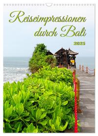 Reiseimpressionen durch Bali (Wandkalender 2025 DIN A3 hoch), CALVENDO Monatskalender