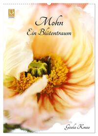Mohn - Ein Blütentraum (Wandkalender 2025 DIN A2 hoch), CALVENDO Monatskalender