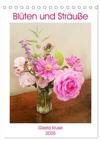 Blüten und Sträuße (Tischkalender 2025 DIN A5 hoch), CALVENDO Monatskalender