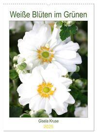 Weiße Blüten im Grünen (Wandkalender 2025 DIN A2 hoch), CALVENDO Monatskalender
