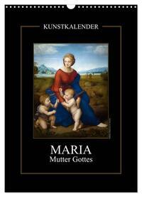 Maria - Mutter Gottes (Wandkalender 2025 DIN A3 hoch), CALVENDO Monatskalender