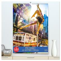 Poledance auf New Yorks Straßen (hochwertiger Premium Wandkalender 2025 DIN A2 hoch), Kunstdruck in Hochglanz