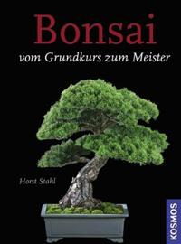 Bonsai - Vom Grundkurs zum Meister