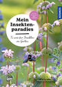 Cover: Mareike Fedders Mein Insektenparadies - tu was für Insekten im Garten : mit den wichtigsten Dos & Don'ts