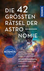 Cover: Ilja Bohnet Die 42 größten Rätsel der Astronomie - Urknall, Schwarze Löcher, Leben im Universum : aktuelle Forschung, exklusive Einblicke