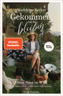Cover: Madeleine Becker Gekommen, um zu bleiben - unser Haus im Wald: von H&uuml;hnern, H&uuml;rden und dem Zauber eines Neuanfangs