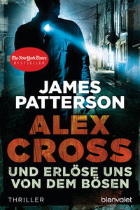 Und erlöse uns von dem Bösen - Alex Cross 10 -