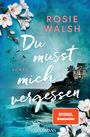 Cover: Rosie Walsh Du musst mich vergessen