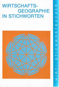 Wirtschaftsgeographie in Stichworten