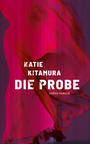 Cover: Katie Kitamura Die Probe