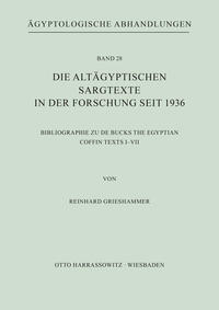 Die altägyptischen Sargtexte in der Forschung seit 1936