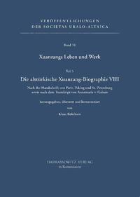 Xuanzangs Leben und Werk / Die alttürkische Xuanzang-Biographie VIII