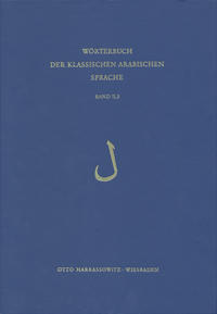 Wörterbuch der klassischen arabischen Sprache. Arabisch - Deutsch - Englisch / Lãm / 21./30. Lieferung