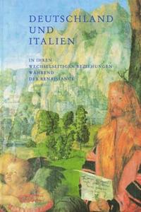 Deutschland und Italien in ihren wechselseitigen Beziehungen während der Renaissance