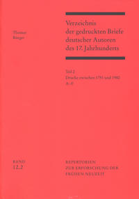 Verzeichnis der gedruckten Briefe deutscher Autoren des 17. Jahrhunderts / Drucke zwischen 1751 und 1980