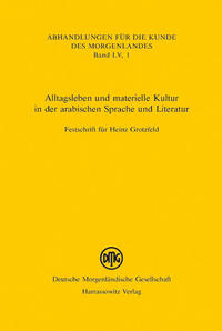 Alltagsleben und materielle Kultur in der arabischen Sprache und Literatur