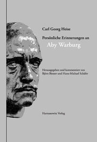 Carl Georg Heise - Persönliche Erinnerungen an Aby Warburg