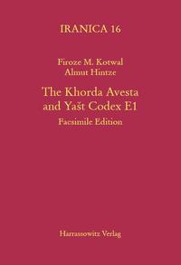The Khorda Avesta and Yast Codex E1