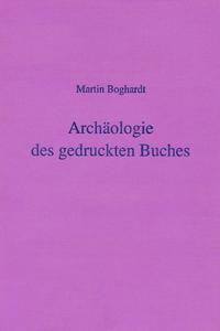 Archäologie des gedruckten Buches