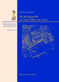 Die Königsgrüfte im Alten Palast von Assur