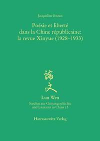 Poésie et liberté dans la Chine républicaine: la revue Xinyue (1928-1933)