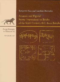 Aramaic and figural stamp impressions on bricks of the sixth century B.C. from Babylon