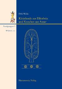 Kleinfunde aus Elfenbein und Knochen aus Assur