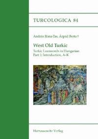 West Old Turkic. Turkic Loanwords in Hungarian, 2 parts