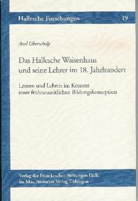 Das Hallesche Waisenhaus und seine Lehrer im 18. Jahrhundert