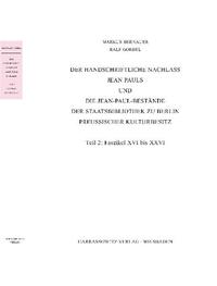 Der handschriftliche Nachlass Jean Pauls und die Jean- Paul-Bestände der Staatsbibliothek zu Berlin - Preußischer Kulturbesitz
