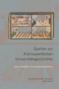 Quellen zur frühneuzeitlichen Universitätsgeschichte