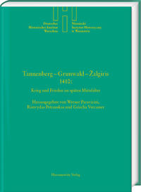Tannenberg – Grunwald – Žalgiris 1410: Krieg und Frieden im Späten Mittelalter