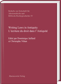 Writing Laws in Antiquity. L’écriture du droit dans l’Antiquité