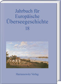 Jahrbuch für Europäische Überseegeschichte 18 (2018)