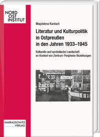 Literatur und Kulturpolitik in Ostpreußen in den Jahren 1933–1945