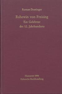 Rahewin von Freising. Ein Gelehrter des 12. Jahrhunderts