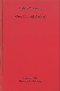 Otto III. und Aachen