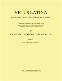 Vetus Latina. Die Reste der altlateinischen Bibel. Nach Petrus Sabatier / Evangelium Secundum Marcum