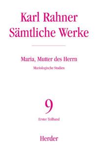 Karl Rahner - Sämtliche Werke / Maria, Mutter des Herrn