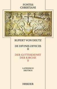 Liber de divinis officiis II /Der Gottesdienst der Kirche II