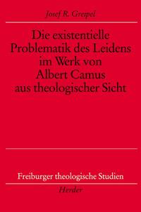 Die existentielle Problematik des Leidens im Werk von Albert Camus aus theologischer Sicht