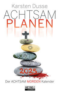 Achtsam planen. Der Achtsam-morden-Kalender 2025